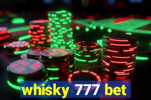 whisky 777 bet