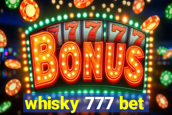 whisky 777 bet