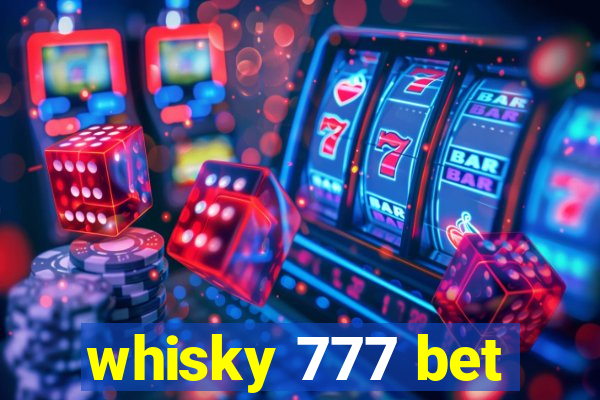 whisky 777 bet