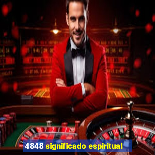 4848 significado espiritual