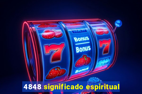 4848 significado espiritual