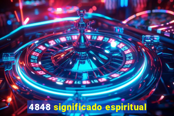 4848 significado espiritual