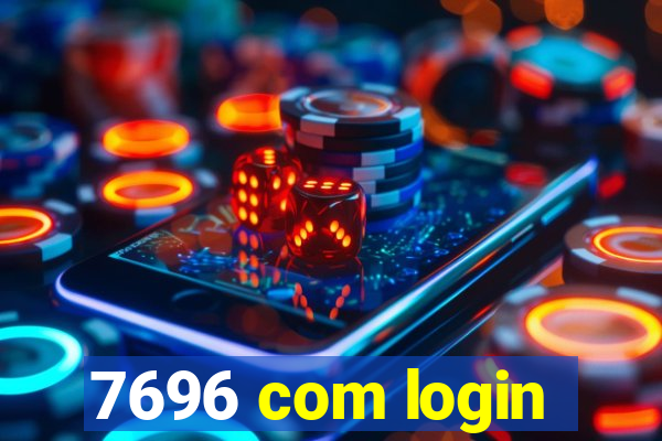 7696 com login