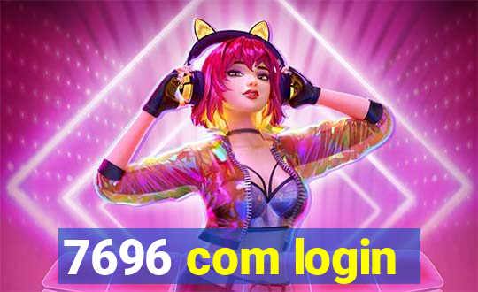 7696 com login