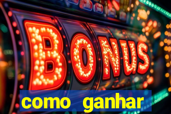 como ganhar dinheiro nos slots