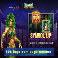 598 jogo com paga mesmo