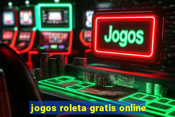 jogos roleta gratis online