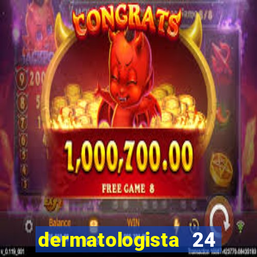 dermatologista 24 horas sp