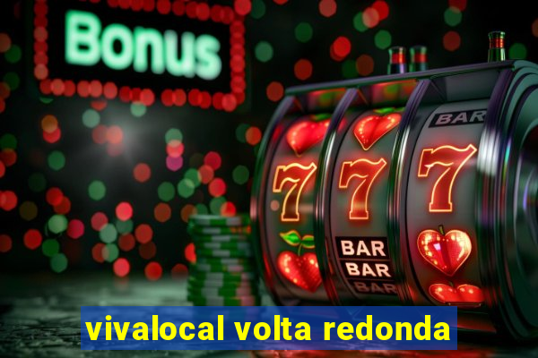 vivalocal volta redonda