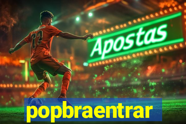 popbraentrar