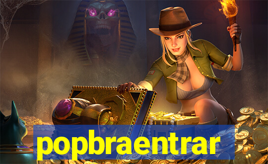 popbraentrar