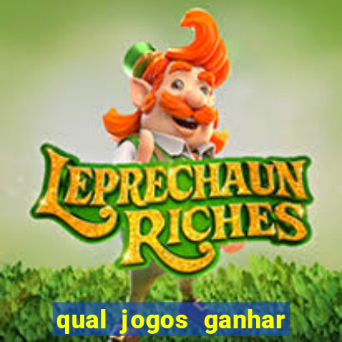 qual jogos ganhar dinheiro de verdade