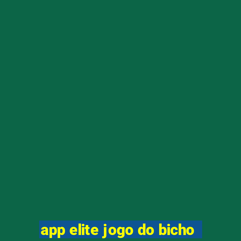 app elite jogo do bicho