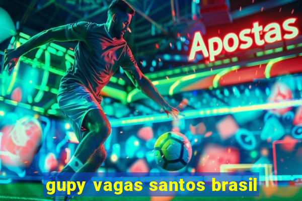 gupy vagas santos brasil