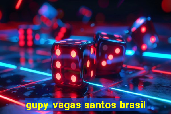 gupy vagas santos brasil