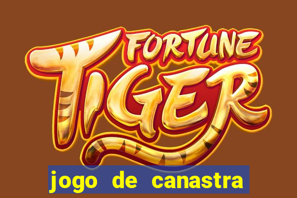 jogo de canastra valendo dinheiro