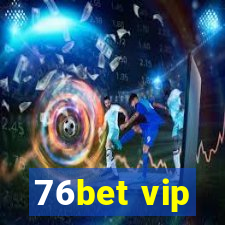 76bet vip