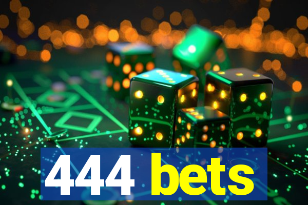 444 bets