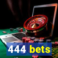 444 bets