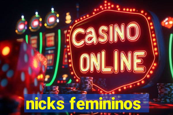 nicks femininos