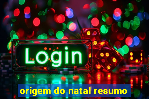 origem do natal resumo