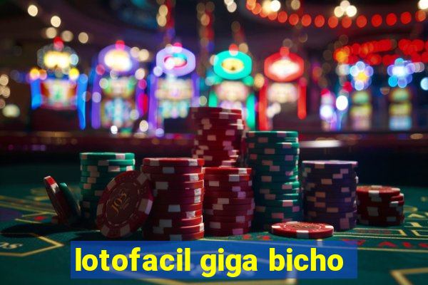 lotofacil giga bicho