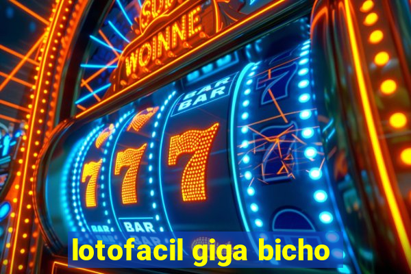 lotofacil giga bicho