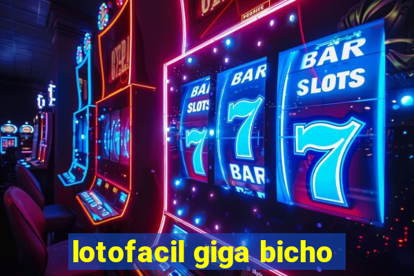 lotofacil giga bicho