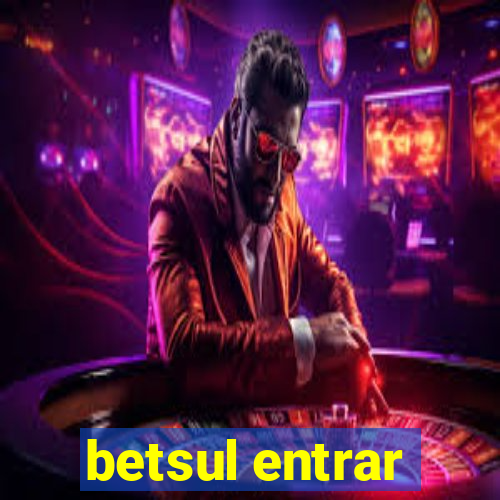 betsul entrar