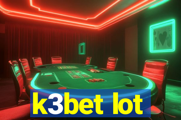 k3bet lot