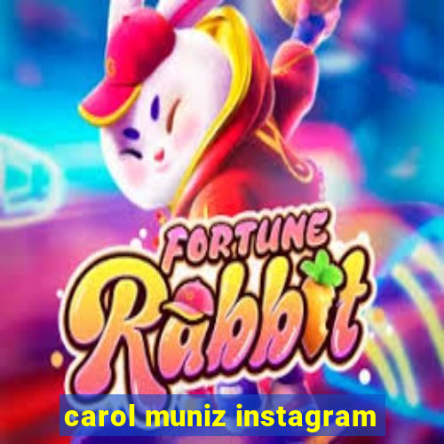 carol muniz instagram