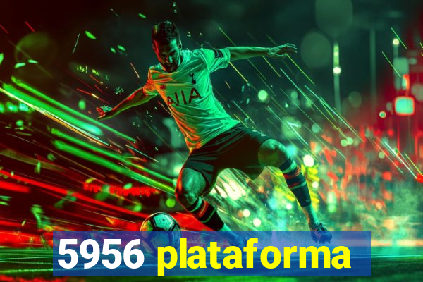 5956 plataforma