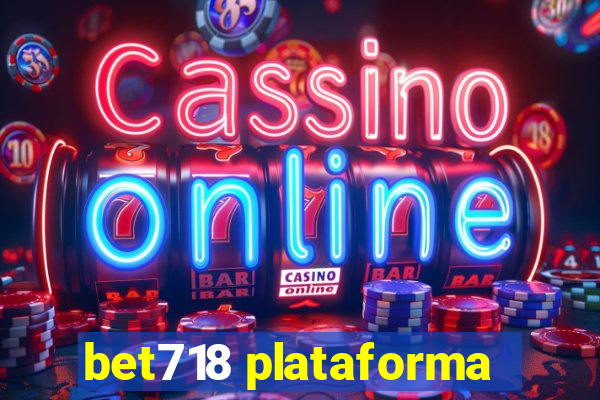 bet718 plataforma