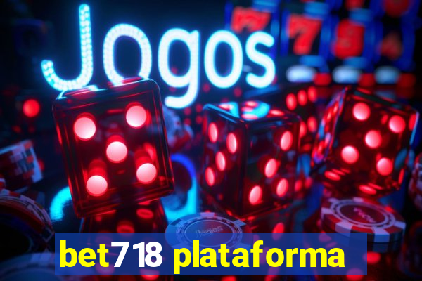 bet718 plataforma