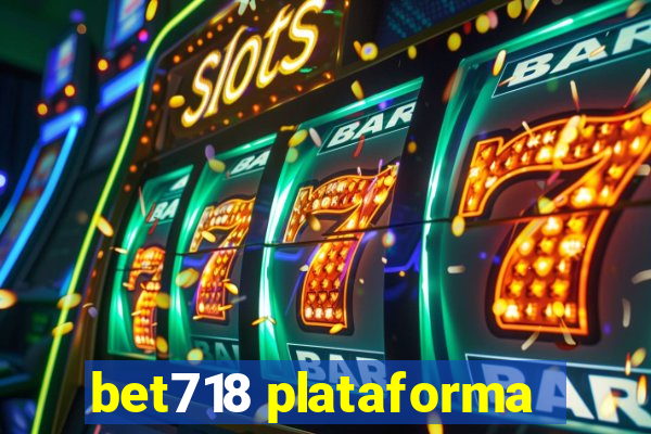 bet718 plataforma