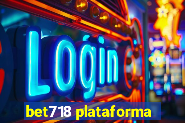 bet718 plataforma