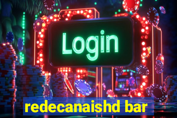 redecanaishd bar