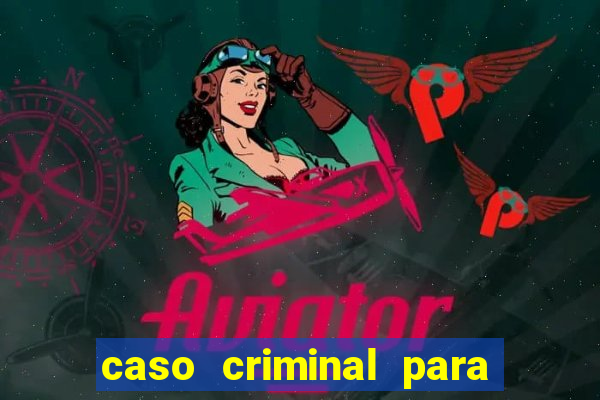 caso criminal para resolver pdf