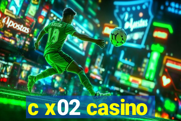 c x02 casino