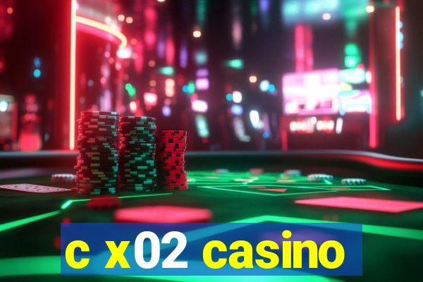 c x02 casino