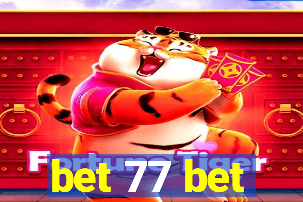 bet 77 bet