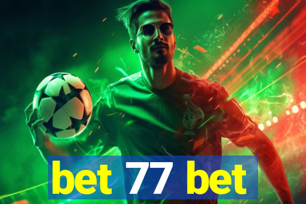 bet 77 bet