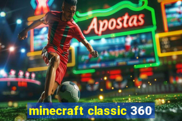 minecraft classic 360