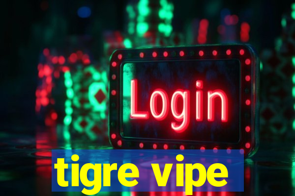 tigre vipe