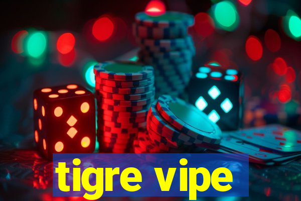 tigre vipe