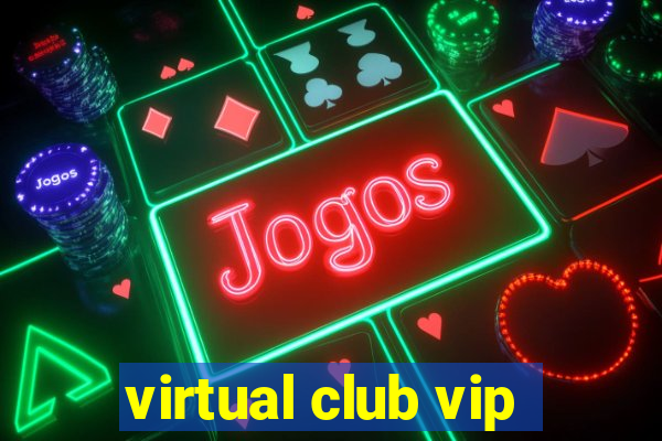 virtual club vip