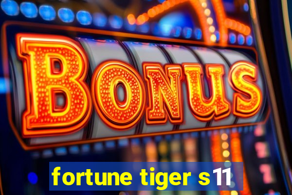 fortune tiger s11