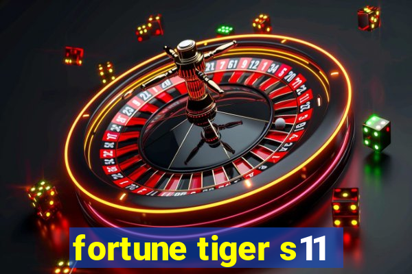 fortune tiger s11