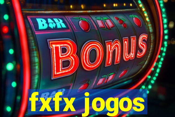 fxfx jogos