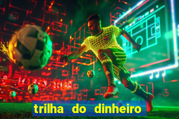 trilha do dinheiro gemeos investem